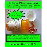 Review of Pharmacology (Drugs Affecting the Cardiovascular, Endocrine and Gastrointestinal Systems Book 2) Review of Pharmacology (Drugs Affecting the Cardiovascular, Endocrine and Gastrointestinal Systems Book 2) Kindle Paperback