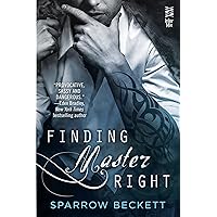Finding Master Right (Masters Unleashed Book 1) Finding Master Right (Masters Unleashed Book 1) Kindle Audible Audiobook