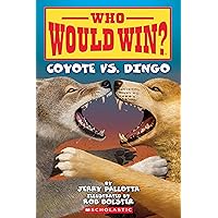 Who Would Win?: Coyote vs. Dingo Who Would Win?: Coyote vs. Dingo Paperback Kindle