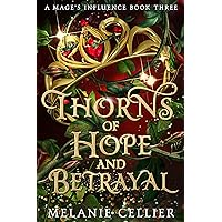 Thorns of Hope and Betrayal (A Mage's Influence Book 3)