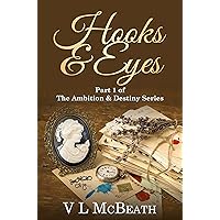 Hooks & Eyes: Part 1 of The Ambition & Destiny Series. A Historical Family Saga. Hooks & Eyes: Part 1 of The Ambition & Destiny Series. A Historical Family Saga. Kindle Paperback