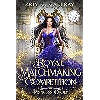 The Royal Matchmaking Competition: Princess Qloey: Teen & Young Adult Fantasy Romance