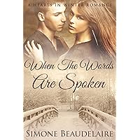 When The Words Are Spoken: A Workplace Holiday Romance Novel (Hearts in Winter Book 2)
