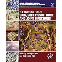 The Microbiology of Skin, Soft Tissue, Bone and Joint Infections (ISSN Book 2) The Microbiology of Skin, Soft Tissue, Bone and Joint Infections (ISSN Book 2) Kindle Paperback