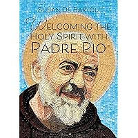 Welcoming the Holy Spirit with Padre Pio Welcoming the Holy Spirit with Padre Pio Paperback Kindle