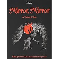 Disney Princess Snow White: Mirror, Mirror (Twisted Tales 384 Disney) Disney Princess Snow White: Mirror, Mirror (Twisted Tales 384 Disney) Paperback