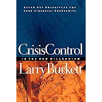 Crisis Control For 2000 and Beyond: Boom or Bust?: Seven Key Principles to Surviving the Coming Economic Upheaval Crisis Control For 2000 and Beyond: Boom or Bust?: Seven Key Principles to Surviving the Coming Economic Upheaval Kindle Hardcover