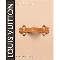Louis Vuitton: The Birth of Modern Luxury Updated Edition Louis Vuitton: The Birth of Modern Luxury Updated Edition