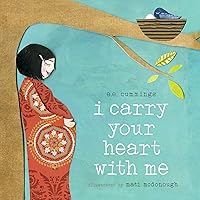 I Carry Your Heart with Me I Carry Your Heart with Me Board book Hardcover