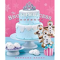The Snow Princess Cookbook The Snow Princess Cookbook Hardcover