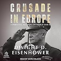 Crusade in Europe: A Personal Account of World War II Crusade in Europe: A Personal Account of World War II Audible Audiobook Paperback Kindle Hardcover Mass Market Paperback Audio CD