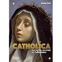 Catholica: The Visual Culture of Catholicism (Religious and Spiritual Imagery, 1)