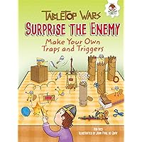 Surprise the Enemy: Make Your Own Traps and Triggers (Tabletop Wars) Surprise the Enemy: Make Your Own Traps and Triggers (Tabletop Wars) Paperback Kindle Library Binding
