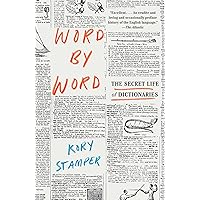 Word by Word: The Secret Life of Dictionaries Word by Word: The Secret Life of Dictionaries Paperback Kindle Audible Audiobook Hardcover
