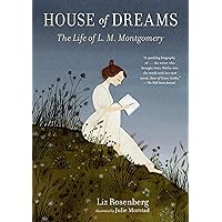 House of Dreams: The Life of L. M. Montgomery House of Dreams: The Life of L. M. Montgomery Paperback Audible Audiobook Kindle Hardcover Preloaded Digital Audio Player