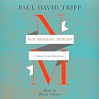 New Morning Mercies: A Daily Gospel Devotional New Morning Mercies: A Daily Gospel Devotional Audible Audiobook Kindle