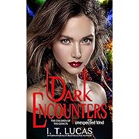 Dark Encounters Of The Unexpected Kind (The Children Of The Gods Paranormal Romance Book 75) Dark Encounters Of The Unexpected Kind (The Children Of The Gods Paranormal Romance Book 75) Kindle Audible Audiobook Paperback