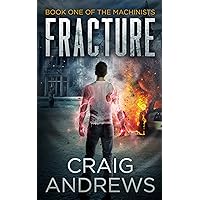 Fracture (The Machinists Book 1) Fracture (The Machinists Book 1) Kindle Paperback