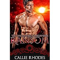 Ransom: The Unchained Omegaverse: M/F Alpha Omega Romance Ransom: The Unchained Omegaverse: M/F Alpha Omega Romance Kindle