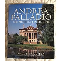 Andrea Palladio: The Architect in His Time Andrea Palladio: The Architect in His Time Hardcover Paperback