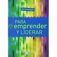 201 Mensajes para emprender y liderar (Spanish Edition)