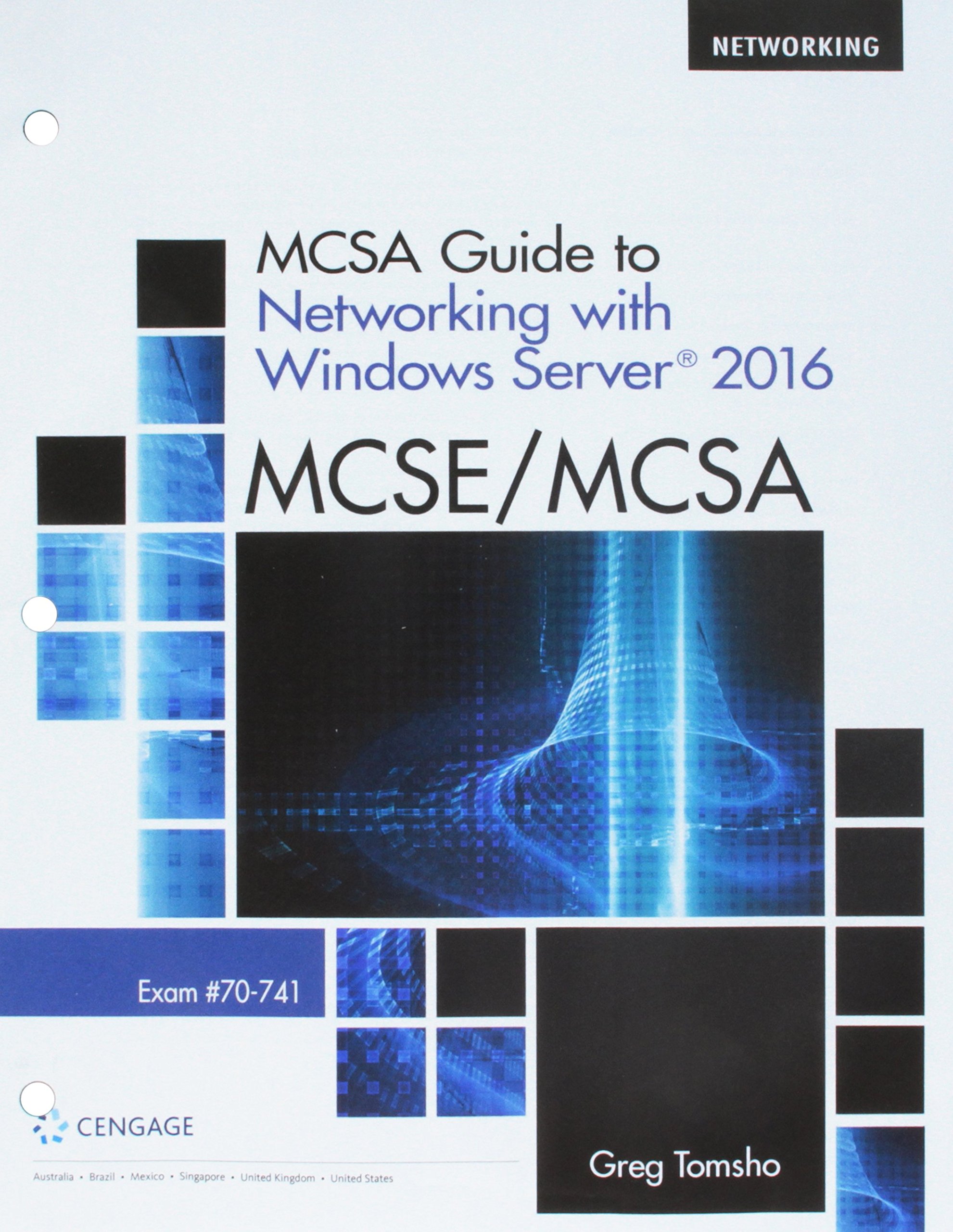 MCSA Guide to Networking with Windows Server 2016, Exam 70-741, Loose-Leaf Version