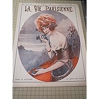 La Vie Parisienne Magazine (1922) La Grive Des Vignes (Eating Grapes in a Vineyard) - Les Danses De Province - Naivete - Puisque Tout Le Monde Est En Greves - Illustrated French Magazine - Art Deco