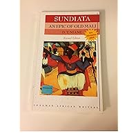 Sundiata: An Epic of Old Mali (Revised Edition) (Longman African Writers) Sundiata: An Epic of Old Mali (Revised Edition) (Longman African Writers) Paperback