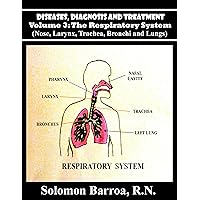 Diseases, Diagnosis and Treatment (The Respiratory System Book 3) Diseases, Diagnosis and Treatment (The Respiratory System Book 3) Kindle Paperback
