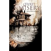 Violet Misery: (The Violet Series Book 3) Violet Misery: (The Violet Series Book 3) Kindle Paperback
