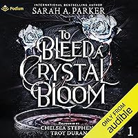 To Bleed a Crystal Bloom: Crystal Bloom, Book 1 To Bleed a Crystal Bloom: Crystal Bloom, Book 1 Audible Audiobook Kindle Paperback Hardcover