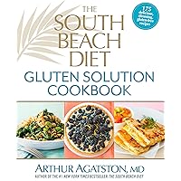 The South Beach Diet Gluten Solution Cookbook: 175 Delicious, Slimming, Gluten-Free Recipes The South Beach Diet Gluten Solution Cookbook: 175 Delicious, Slimming, Gluten-Free Recipes Kindle Hardcover