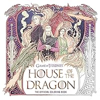 House of the Dragon: The Official Coloring Book (The Targaryen Dynasty: The House of the Dragon) House of the Dragon: The Official Coloring Book (The Targaryen Dynasty: The House of the Dragon) Paperback