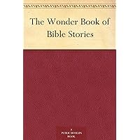 The Wonder Book of Bible Stories The Wonder Book of Bible Stories Kindle Audible Audiobook Hardcover Paperback MP3 CD Library Binding