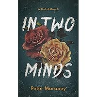 In Two Minds a kind of Memoir: Life should not be so dark and tough