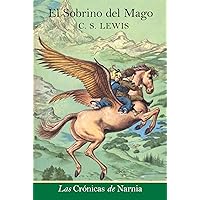 El sobrino del mago: The Magician's Nephew (Spanish edition) (The Chronicles of Narnia nº 1) El sobrino del mago: The Magician's Nephew (Spanish edition) (The Chronicles of Narnia nº 1) Audible Audiobook Paperback Kindle Hardcover