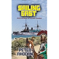 Sailing East (Arturo Sandus Book 5) Sailing East (Arturo Sandus Book 5) Kindle Paperback