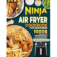 Ninja Air Fryer Cookbook for Beginners: 1000 Days of Quick, Easy, and Mouthwatering Recipes to Cook Homemade Meals, Perfect for Weeknight Meals. Ninja Air Fryer Cookbook for Beginners: 1000 Days of Quick, Easy, and Mouthwatering Recipes to Cook Homemade Meals, Perfect for Weeknight Meals. Kindle Paperback