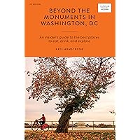 Beyond the Monuments in Washington DC: An Insider’s Guide to the Best Places to Eat, Drink and Explore (Curious Travel Guides) Beyond the Monuments in Washington DC: An Insider’s Guide to the Best Places to Eat, Drink and Explore (Curious Travel Guides) Paperback Kindle