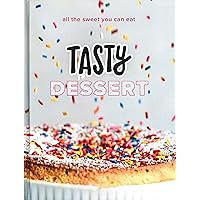 Tasty Dessert: All the Sweet You Can Eat (An Official Tasty Cookbook) Tasty Dessert: All the Sweet You Can Eat (An Official Tasty Cookbook) Hardcover Kindle