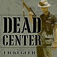 Dead Center: A Marine Sniper's Two-Year Odyssey in the Vietnam War Dead Center: A Marine Sniper's Two-Year Odyssey in the Vietnam War Audible Audiobook Kindle Mass Market Paperback Hardcover Audio CD