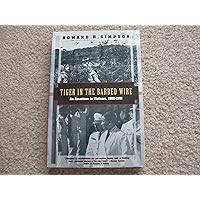 Tiger in the Barbed Wire: An American in Vietnam 1952-1991 (Kodansha Globe) Tiger in the Barbed Wire: An American in Vietnam 1952-1991 (Kodansha Globe) Paperback Hardcover