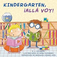 Kindergarten, ¡allá voy! (Here I Come!) (Spanish Edition) Kindergarten, ¡allá voy! (Here I Come!) (Spanish Edition) Paperback Kindle