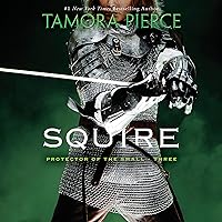 Squire: Book 3 of the Protector of the Small Quartet Squire: Book 3 of the Protector of the Small Quartet Audible Audiobook Kindle Paperback Hardcover