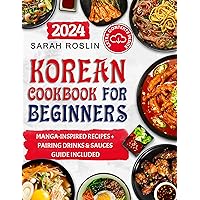 Korean Cookbook for Beginners: An Illustrated Journey from Time-Honored Traditions to Modern Manga Inspirations (Asian delicacies 1) Korean Cookbook for Beginners: An Illustrated Journey from Time-Honored Traditions to Modern Manga Inspirations (Asian delicacies 1) Kindle Hardcover Paperback