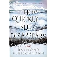 How Quickly She Disappears How Quickly She Disappears Hardcover Kindle Audible Audiobook Paperback