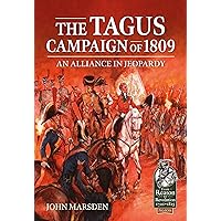 The Tagus Campaign of 1809: An Alliance in Jeopardy (From Reason to Revolution: 1721-1815, 109) The Tagus Campaign of 1809: An Alliance in Jeopardy (From Reason to Revolution: 1721-1815, 109) Paperback