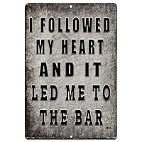 Funny Beer Alcohol Sign Metal Tin Sign Home Bar Kitchen Followed My Heart To The Bar