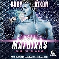 Corsairs: Mathiras: Corsair Brothers Series, Book 4 Corsairs: Mathiras: Corsair Brothers Series, Book 4 Audible Audiobook Kindle Paperback Audio CD