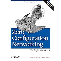 Zero Configuration Networking: The Definitive Guide Zero Configuration Networking: The Definitive Guide Paperback Kindle